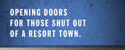 Opening doors for those shut out of a resort town.