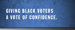 Giving black voters a vote of confidence.